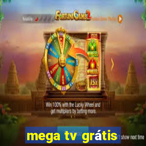 mega tv grátis